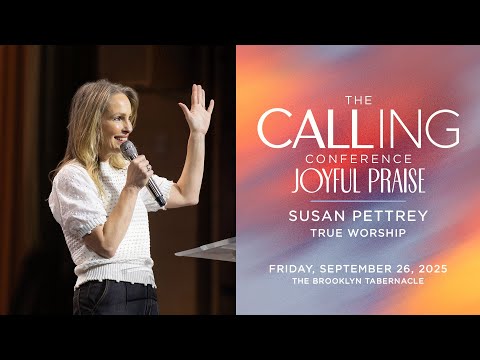 Susan Pettrey | True Worship | The Calling Conference | The Brooklyn Tabernacle