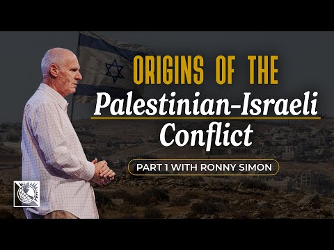 Origins of the Palestinian–Israeli Conflict [Part 1 with Ronny Simon]