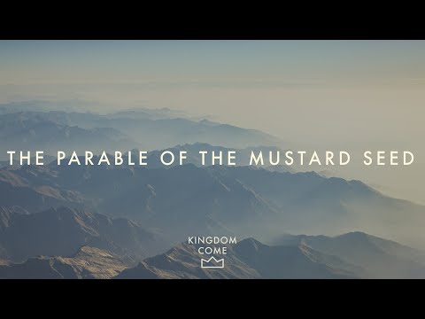The Parable of the Mustard Seed: Matthew 13:31-33