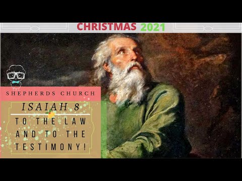 To the Law and To the Testimony! (Isaiah 8:1-22) | Shepherds Church