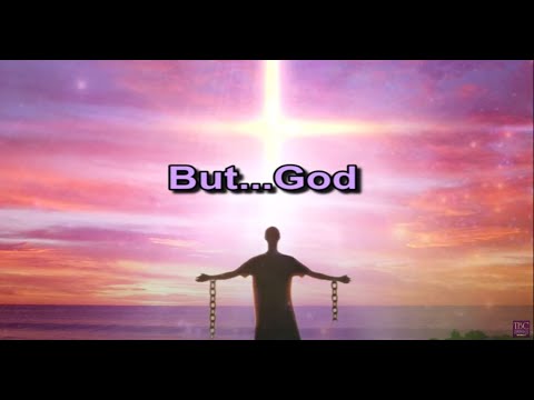 But...God  ~  Ephesians 2:4, 8-9