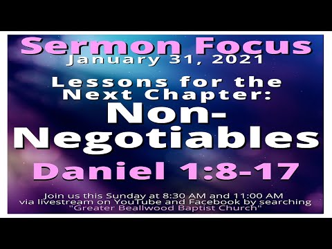 Lessons for the Next Chapter: Non-Negotiables - Daniel 1:8-17 - 01/31/21 - 8:30 AM