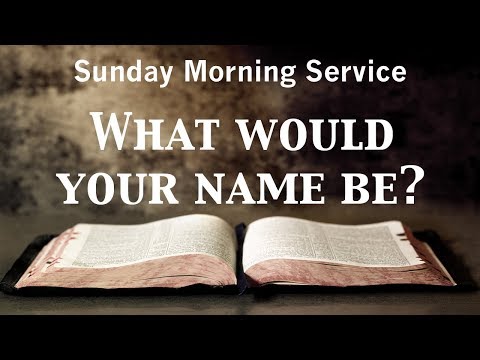 7/29/2018 AM - What would your name be? - Acts 4:31-37