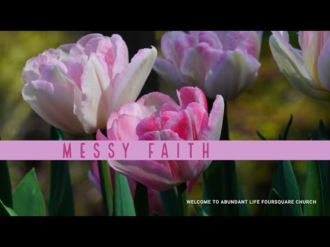 Messy Faith - 1 Corinthians 15:1-11