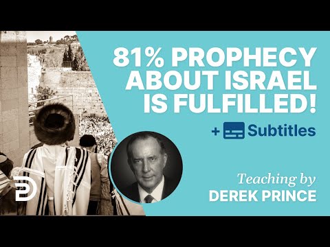 81% Of The Biblical Prophecy About Israel Is Already Fulfilled | Derek Prince
