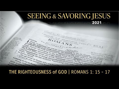 Jan 31, 2021 - "The Righteousness of God" - Romans 1: 15 - 17 - Pastor John Gillespie