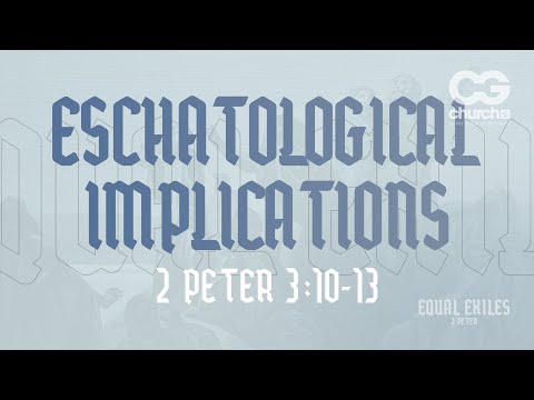 Eschatological Implications (2 Peter 3:10-13)