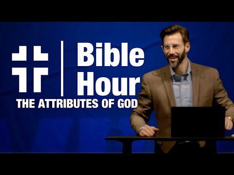 Bible Hour | The Attributes of God: The Will of God | Matthew Heller