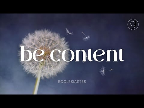 Be Content: His Time | Ecclesiastes 3:1-14