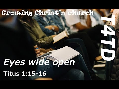 T4TD Titus 1:15-16 Eyes wide open