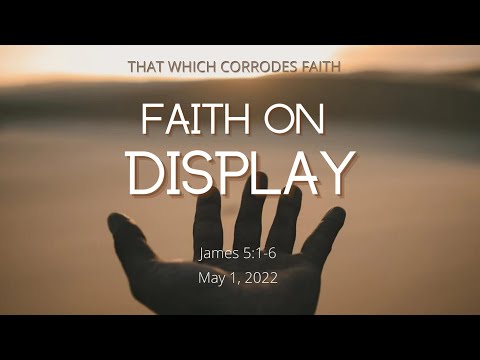 That Which Corrodes Faith | James 5:1-6