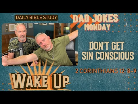 WakeUp Daily Devotional | Don't Get Sin Conscious | 2 Corinthians 12:8