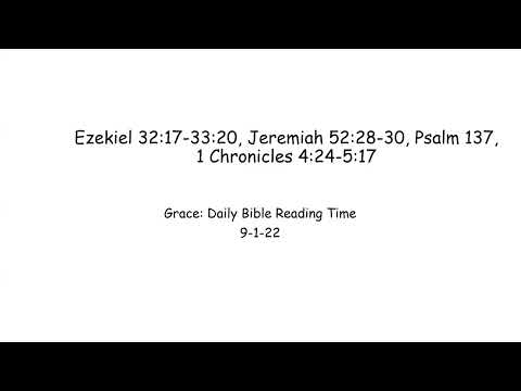 9-1-22 Ezekiel 32:17-22:30, Jeremiah 52:28-30, Psalm 137, 1 Chronicles 4:24- 5:17