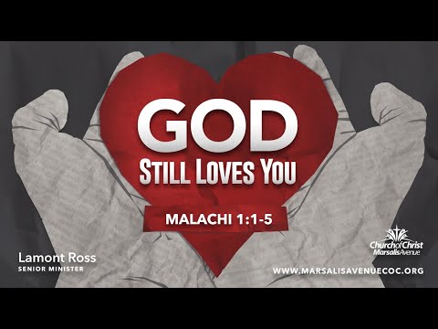 God Still Loves You - Malachi 1:1-5