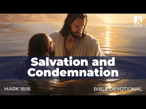 208. Salvation and Condemnation – Mark 16:16
