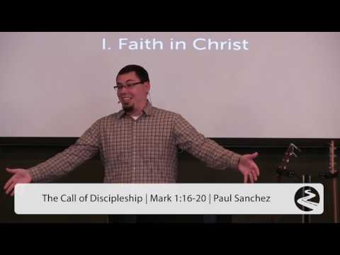 The Call of Discipleship | Mark 1:16-20 -Paul Sanchez