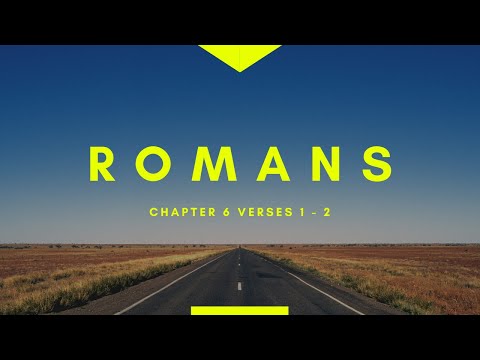 Romans 6:1 - 2
