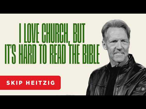 I Love Church, but It’s Hard to Read the Bible - Psalm 19:7-11 | Skip Heitzig
