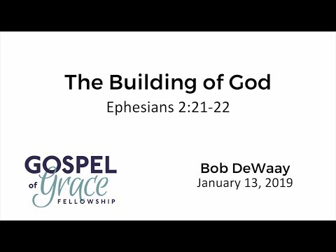 The Building of God (Ephesians 2:21-22)