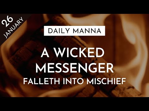 A Wicked Messenger Falleth Into Mischief | Proverbs 13:17 | Daily Manna