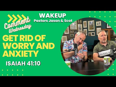 WakeUp Daily Devotional | Get Rid of Worry and Anxiety | Isaiah 41:10