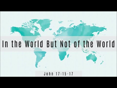 In the World But Not of the World - John 17:15-17 | Pastor Lenny Cheng | 20210117