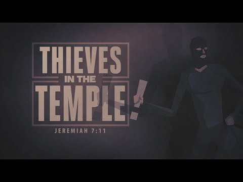 Thieves in the Temple | Jeremiah 7:11