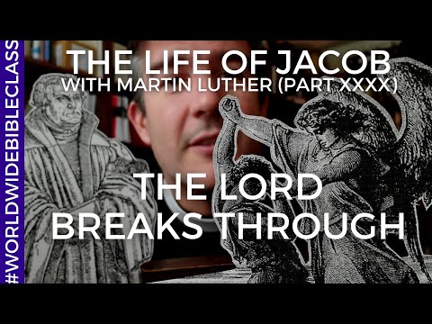 The Lord Breaks Through (Martin Luther on Genesis 28:14-15)