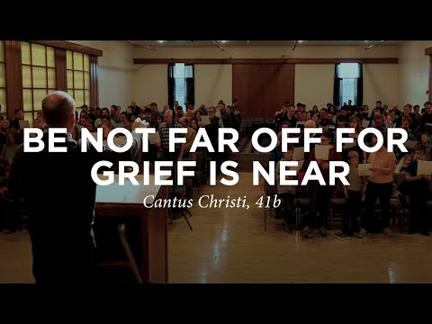 Be Not Far Off, for Grief is Near | (from Psalm 22:11-21)