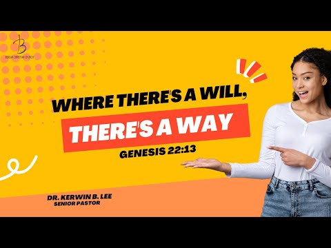 8/28/2022 Where There’s A Will, There’s A Way - Genesis 22:1-3