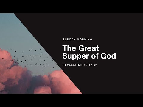 Revelation 19:17-21  The Great Supper of God