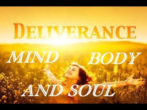 Deliverance, Mind, Body, and Soul- 2 Corinthians 12: 6-10
