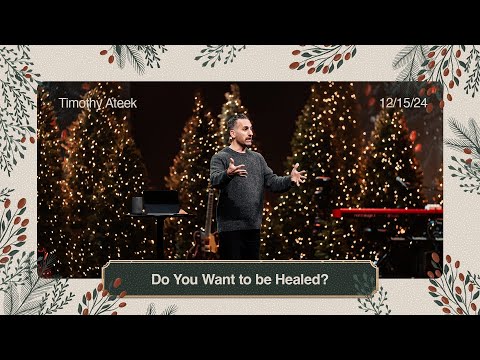 Do You Want to be Healed? // John 5:1-16 // Watermark Community Church