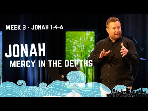 Jonah: Mercy in the Depths | Week 3 - Jonah 1:4-6 | Cam Stephens
