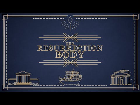 The Resurrection Body [1Corinthians 15:35-49]