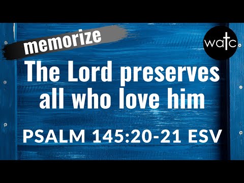 Psalm 145:20-21 ESV (God, love, praise): Read, recite, memorize Bible verses, memorize scripture