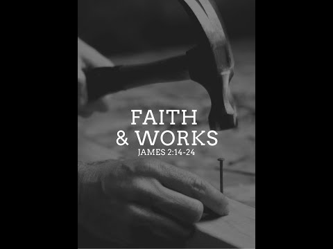 "Faith & Works" James 2:14-24, Pastor Peter Chong | January 31, 2021
