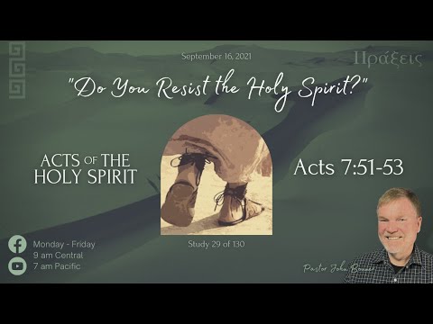 Acts 7:51-53  ????  "Do You Resist the Holy Spirit?" | Pastor John Bonner