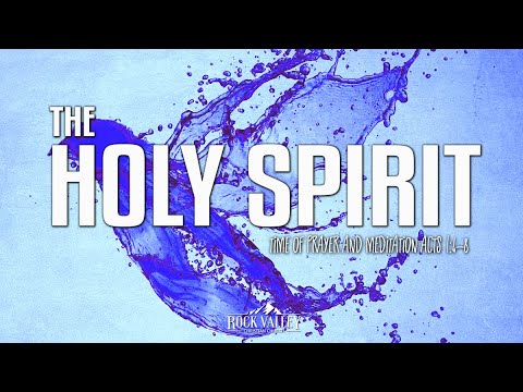 The Holy Spirit | Acts 1:4-8 | Prayer Video