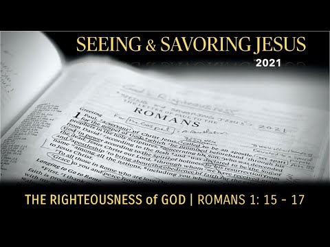 Jan 31, 2021 - "The Righteousness of God" - Romans 1: 15 - 17 - Pastor John Gillespie
