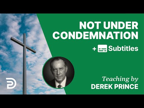 Not Under Condemnation | Part 142 | Derek Prince Devotions