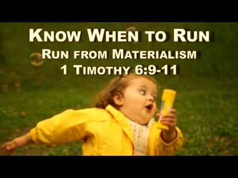 Run from Materialism - 1 Timothy 6:9-11