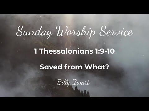 Saved from what? - 1 Thessalonians 1:9-10