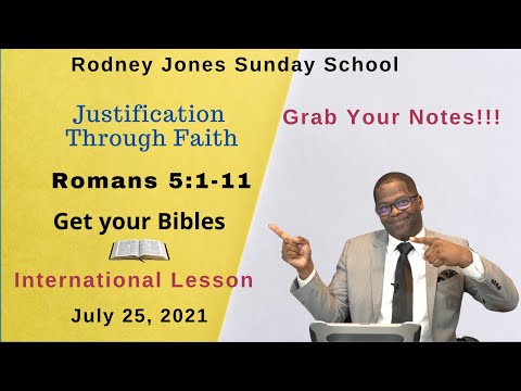 Justification Through Faith, Romans 5:1-11, July 25, 2021, Sunday school lesson (Int)