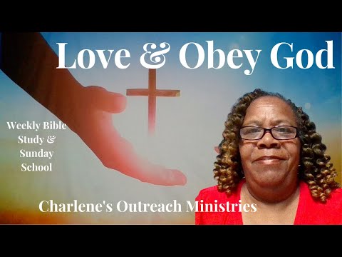 Love and Obey God. Deuteronomy 11: 1-7. Tuesday's, Daily Bible Study.