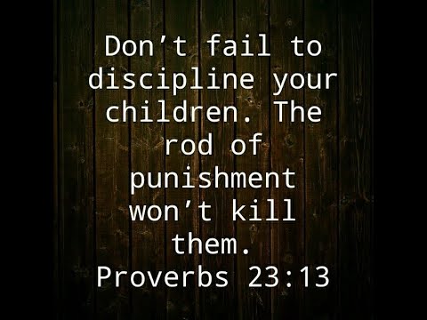 "Responsibilities of Parents & Children" -- Proverbs 23:13-14,22
