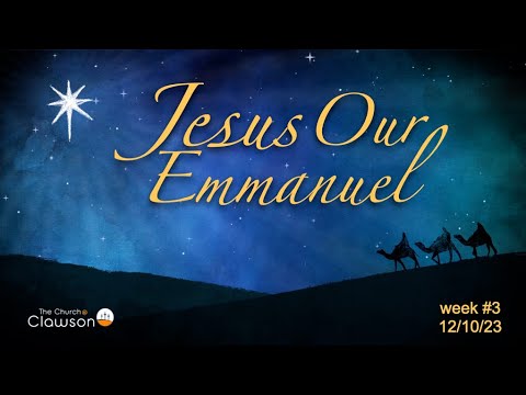 Jesus,  Our Emmanuel, week #3 of series Looking For The King. - Matthew 1:18-25