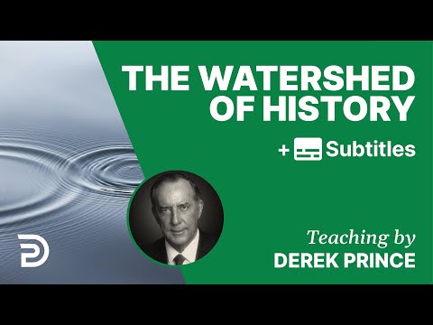 The Watershed Of History | Part 126 | Derek Prince Devotions