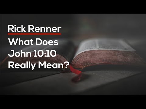 What Does John 10:10 Really Mean? — Rick Renner