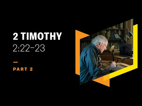How to Pursue Righteousness: 2 Timothy 2:22–23, Part 2